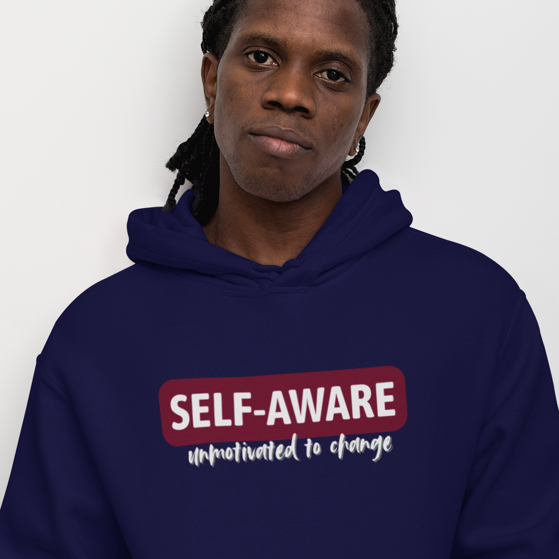 Self Aware, Unmotivated to Change Shirt