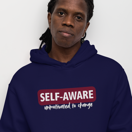 Self Aware, Unmotivated to Change Shirt